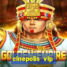 cinepolis vip parque shopping